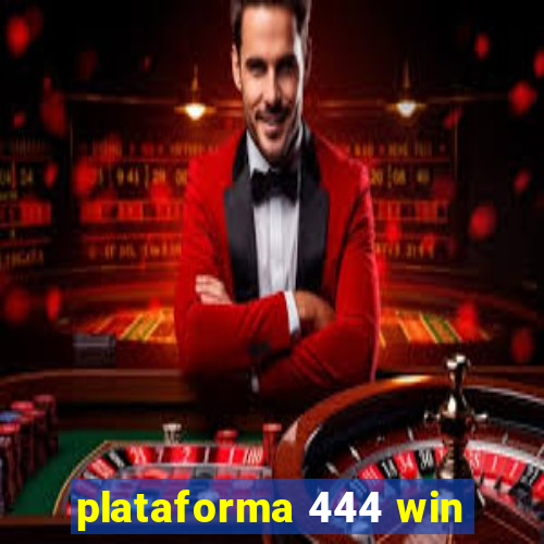 plataforma 444 win